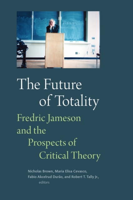 The Future of Totality by Nicholas Brown, Maria Elisa Cevasco... - - Image 5