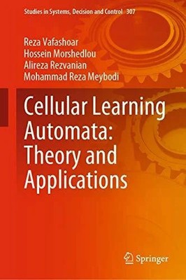 Cellular Learning Automata: Theory and Applications (Studies in Buch Springer