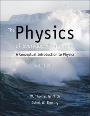 Physics of Everyday Phenomena Hardcover W. Thomas Griffith