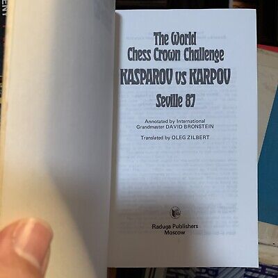 The World Chess Crown Challenge Kasparov Vs Karpov Seville 87