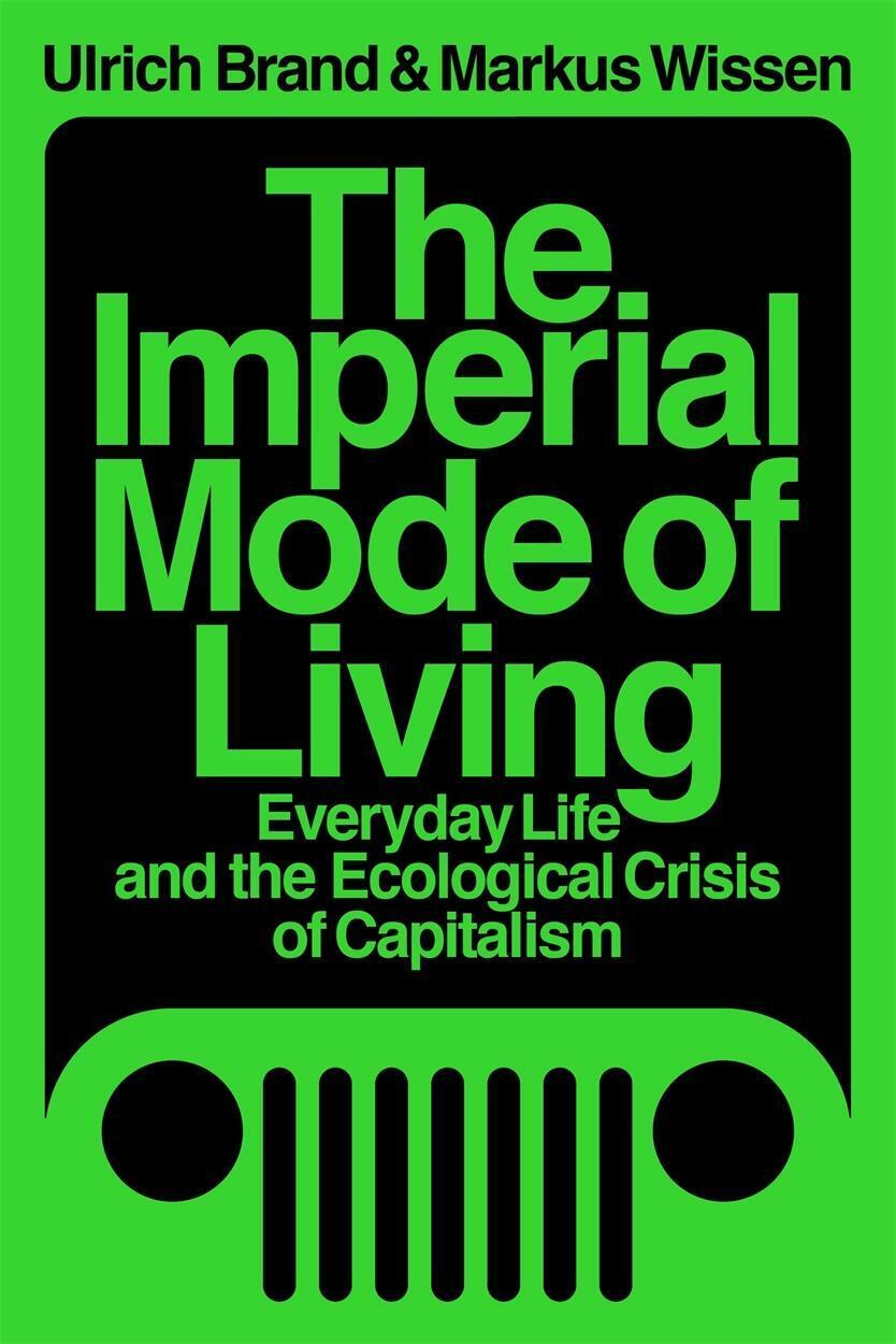Thumbnail - The Imperial Mode Of Living: Everyday Life And The Ecological Crisis