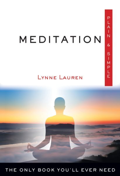 Meditation : The Only Book You'll Ever Need, Paperback by Lauren, Lynne, Bran...
