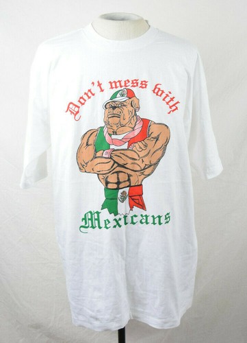 Vintage 90s Don't Mess With Mexicans T 