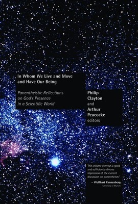 In Whom We Live and Move and Have Our Being by Philip Clayton