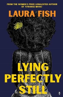 Lying Perfectly Still - 9781915789228