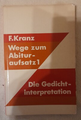 F. Kranz Wege zum Abitur - aufsatz 1 Die Gedicht - interpretation Buch Verlag 