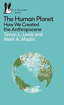 The Human Planet: How We Created the Anthropocene v... | Buch | Zustand sehr gut