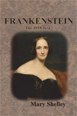 Frankenstein: The 1818 Text (Paperback or Softback)