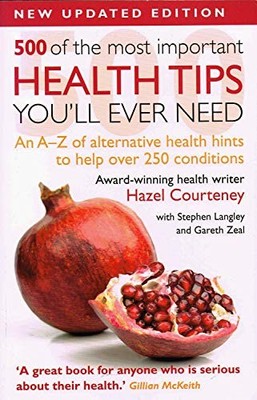 500 of the Most Important Health Tips You'll Ever  by Hazel Courteney 1907030808
