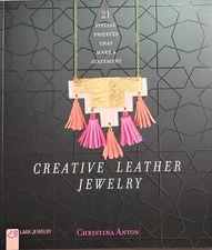 Creative Leather Jewelry Stylish Projects by Christina Anton New