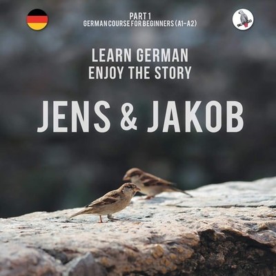 Jens und Jakob. Learn German. Enjoy the Story. Part 1 ? German Course for Beginn