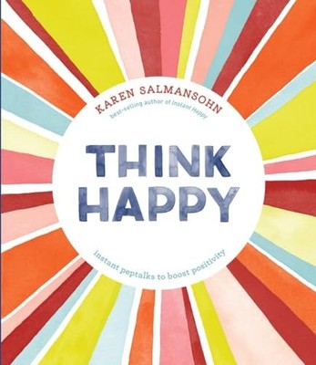 Think Happy: Instant Peptalks to Boost Positivity - Hardcover - VERY GOOD
