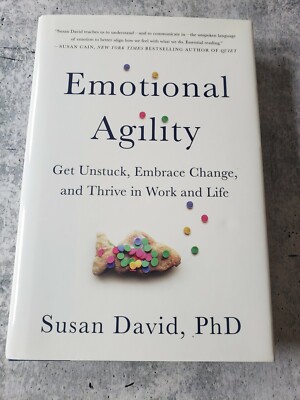 Emotional Agility: Get Unstuck, Embrace Change, and Thrive in Work (HARDCOVER)