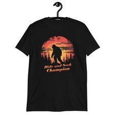 Hide and Seek Champion Funny Bigfoot Sasquatch Funny Unisex T-Shirt