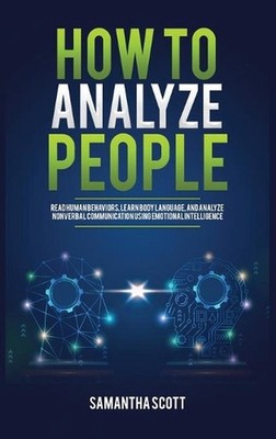 How to Analyze People: Read Human Behaviors, Learn Body Language, and Analyze No