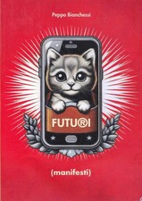 YI 01 FUTURI (manifesti) di Peppo Bianchessi - Mostra personale - Crema 2023-24