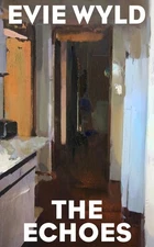 The Echoes - hardcover Evie Wyld