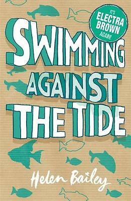 Swimming Against the Tide: The Crazy World of Electra Brown by Helen Bailey 