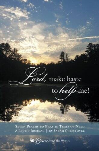 Lord, Make Haste to Help Me: Seven Psalms to Pray in Times of Need - GOOD