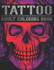 Tattoo Adult Coloring Book: Awesome Stress Relieving Tattoo Designs Such As ...