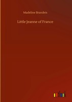 Madeline Brandeis | Little Jeanne Of France | Buch | Englisch (2020) | 72 S.
