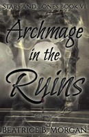 Beatrice B Morgan | Archmage In The Ruins | Taschenbuch | Englisch (2024)