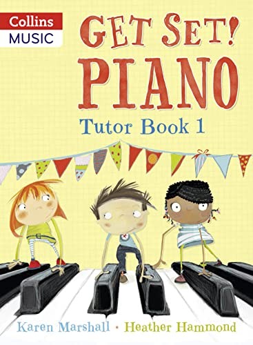 Get Set! Piano - Get Set! Piano Tutor Book 1,Heather Hammond,Kar