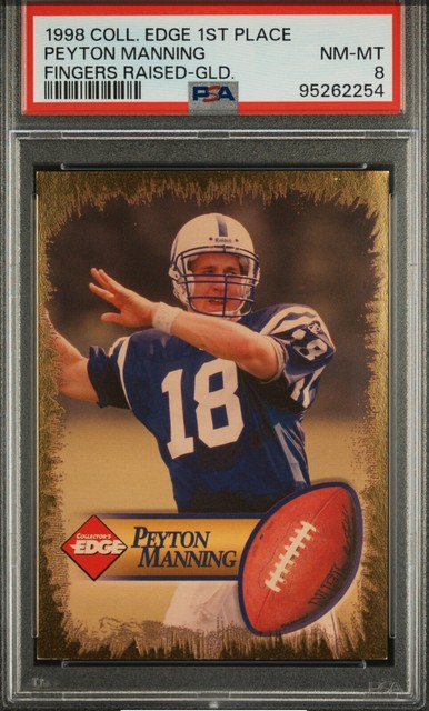1998 Collector’s Edge 1st Place — GOLD — Peyton Manning — ROOKIE — PSA 8