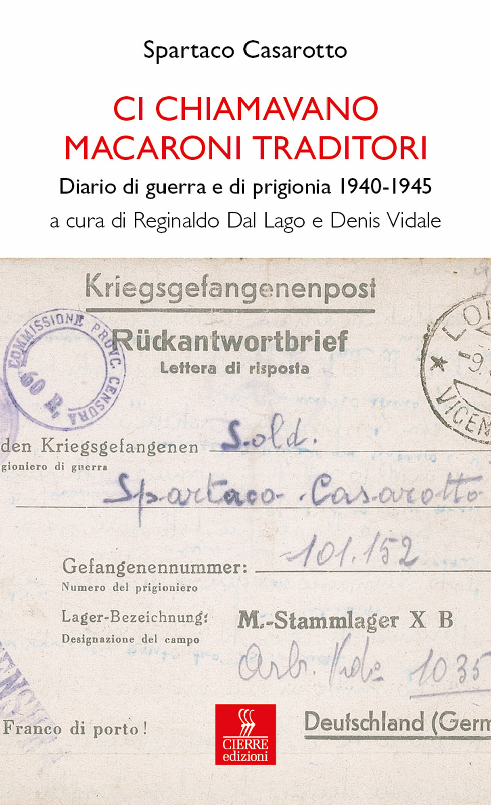 Ci chiamavano macaroni traditori. Diario di guerra e di prigionia 1940-194...