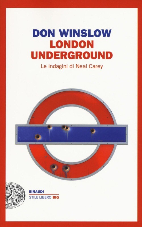 LONDON UNDERGROUND. LE INDAGINI DI NEAL CAREY WINSLOW DON