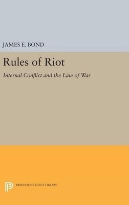 James E. Bond Rules of Riot (Hardback) Princeton Legacy Library