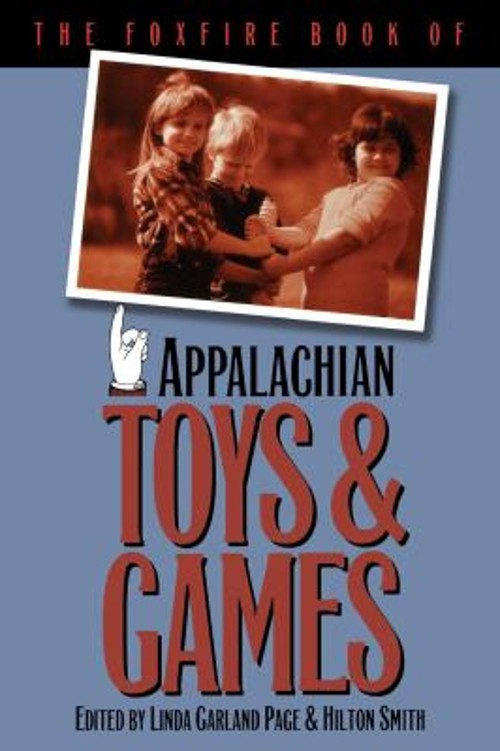 The Foxfire Book of Appalachian Toys and Games Paperback