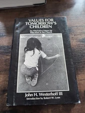 Values for Tomorrow's Children : An Alternative Future for Education in the Chur