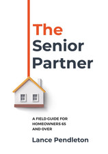 The Senior Partner: A Field Guide for Homeown...