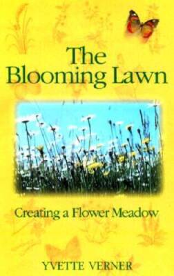 The Blooming Lawn: Creating a Flower Meadow - Paperback - GOOD