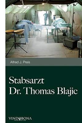 Stabsarzt Dr. Thomas Blajic: Du hast es mir doch versprochen 9781507801727 New-