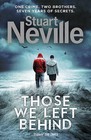 Those We Left Behind by Stuart Neville (Paperback, 2016)