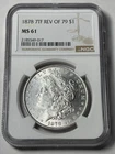 1878 7TF Reverse Of 1879 NGC MS61 Morgan Silver Dollar Rev 79