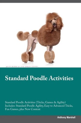 Anthony Marshall | Standard Poodle Activities Standard Poodle Activities...
