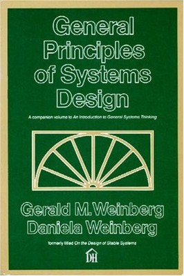 GENERAL PRINCIPLES OF SYSTEMS DESIGN By Gerald M. Weinberg & Daniela Weinberg VG