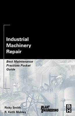 Industrial Machinery Repair: - Paperback, by Smith Ricky; Mobley - Very Good