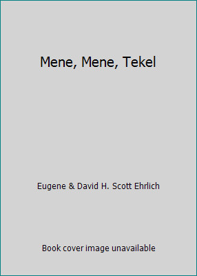 Mene, Mene, Tekel by Eugene & David H. Scott Ehrlich