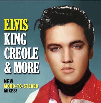 ELVIS KING CREOLE & MORE (New mono to stereo mixes!)
