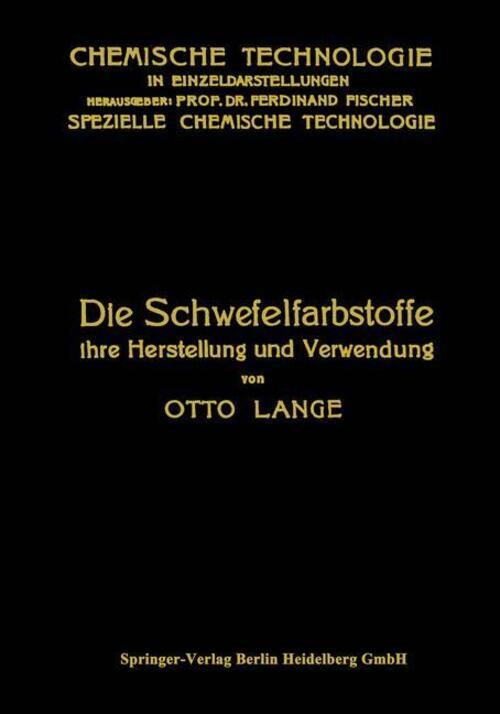 Otto Lange | Die Schwefelfarbstoffe Ihre Herstellung Und Verwendung |
