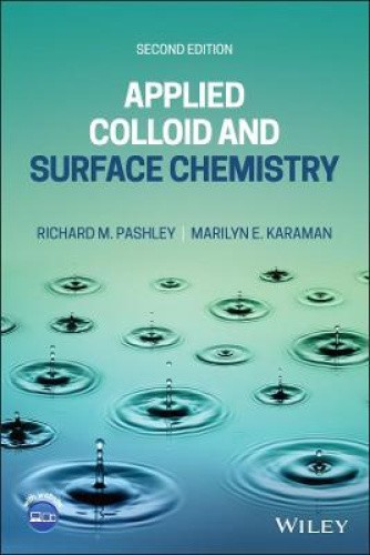 Applied Colloid and Surface Chemistry, 2e by Richard M. Pashley [Paperback]