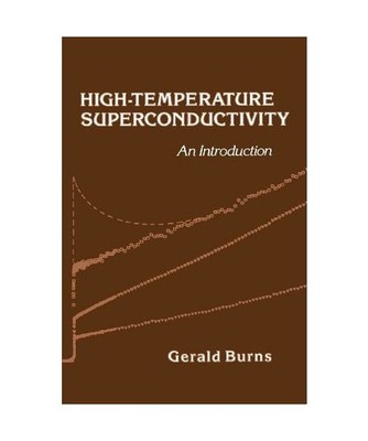 High-Temperature Superconductivity: An Introduction, Gerald Burns