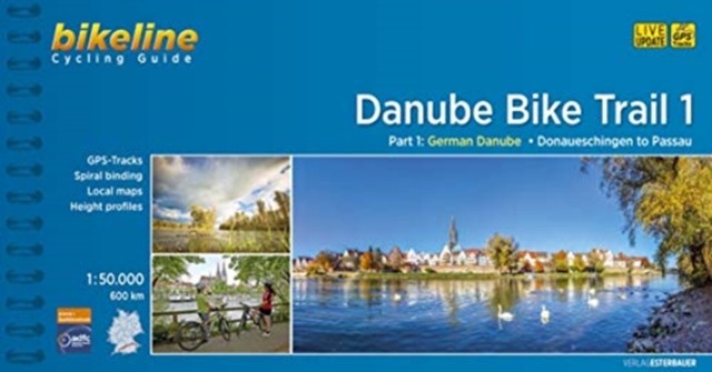 Danube Bike Trail 1 Donaueschingen to Passau: 2019 SPIRAL BOUND