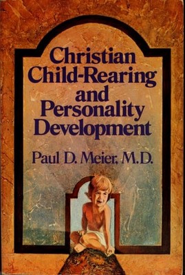 Christian child-rearing and personality development by Meier, Paul D, Good Book