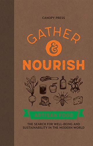 Gather & Nourish: Artisan Foods – The Search for Sustainability