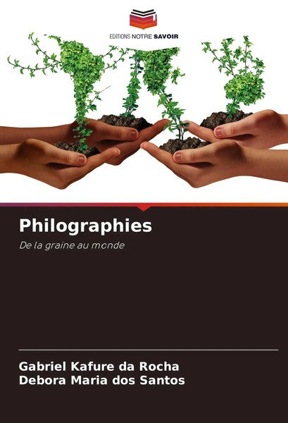 Philographies De La Graine Au Monde Gabriel Kafure Da Rocha (U. A.) Taschenbuch-image